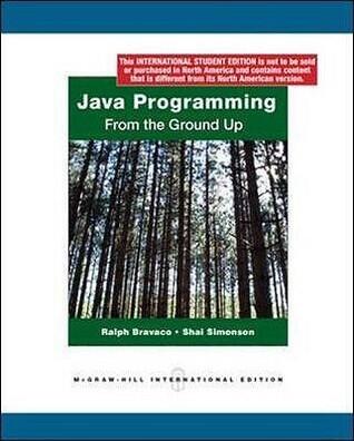 Java Programming: From the Ground Up. Ralph Bravaco, Shai Simonson