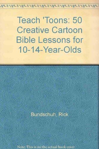 Teach 'Toons: 50 Creative Cartoon Bible Lessons for 10-14-Year-Olds