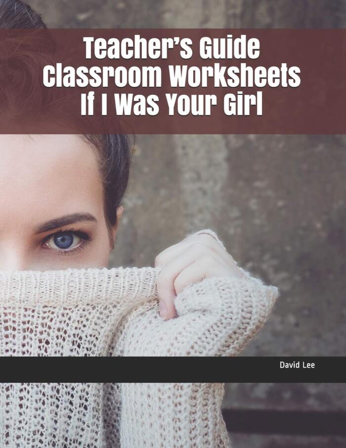 Teacher's Guide Classroom Worksheets If I Was Your Girl