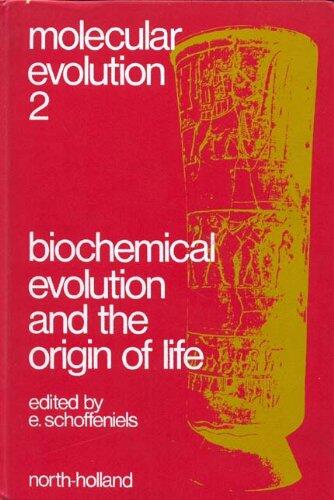 Biochemical evolution and the origin of life;: Proceedings of the International Conference on Biochemical Evolution
