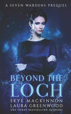 Beyond the Loch: A Seven Wardens Prequel