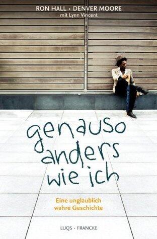 Genauso anders wie ich: Eine unglaublich wahre Geschichte
