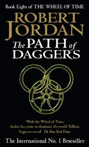 The Path Of Daggers: The Wheel of Time Volume 8 of Jordan, Robert New Edition on 02 September 1999