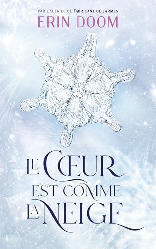 Le coeur est comme la neige - Par l'autrice de "Fabricant de larmes": Parfois les yeux ne suffisent pas. Il faut regarder avec le coeur.