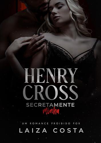 Henry Cross: Secretamente Minha (A Porta Vermelha Livro 2)