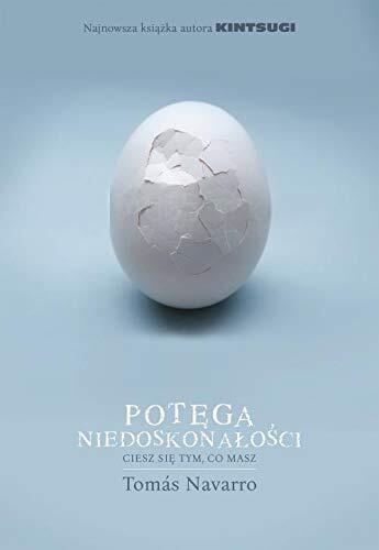 Potega niedoskonalosci. Ciesz sie tym, co masz