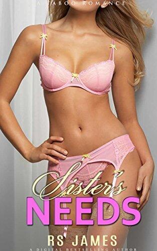 Sister's Needs: A Taboo Stepsister Romance