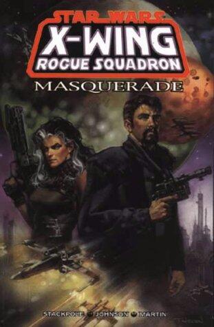 X-Wing Rogue Squadron: Masquerade (Star Wars) by Michael A. Stackpole