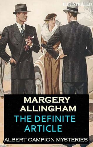 The Definite Article. Albert Campion Mysteries. Illustrated