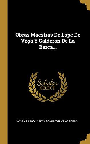 Obras Maestras de Lope de Vega y Calderón de la Barca