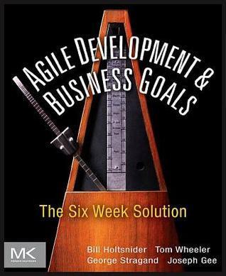 Agile Development & Business Goals: The Six Week Solution
