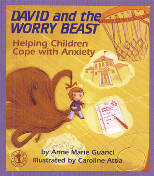 David and the Worry Beast: Helping Children Cope with Anxiety
