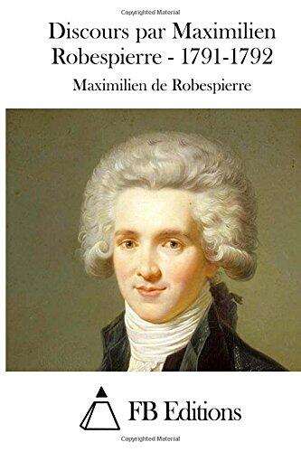 Discours par Maximilien Robespierre - 1791-1792