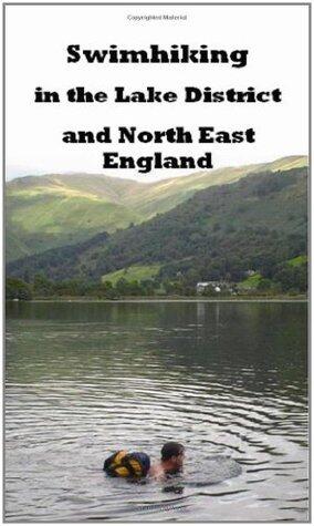 Swimhiking in the Lake District and North East England