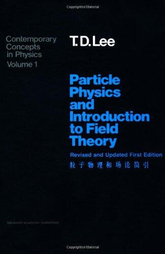 Particle Physics and Introduction to Field Theory: Revised and Updated First Edition