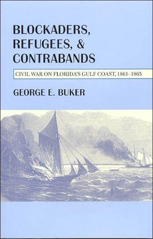 Blockaders, Refugees, and Contrabands: Civil War on Florida's Gulf Coast (1861-1865)
