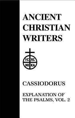 Cassiodorus, Vol. 2: Explanation of the Psalms