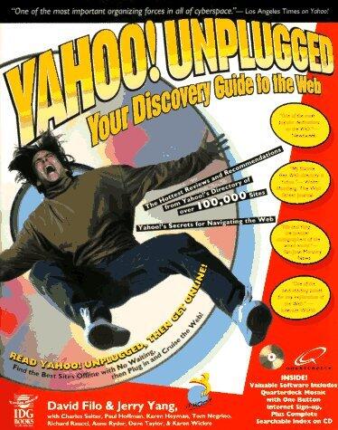 Yahoo! Unplugged: Your Discovery Guide to the Web