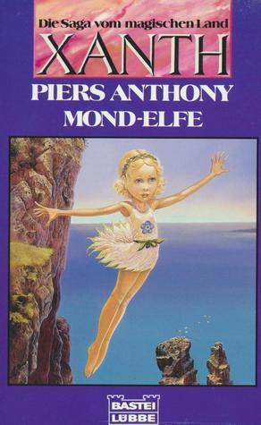 Mond-Elfe: Die Saga vom magischen Land Xanth