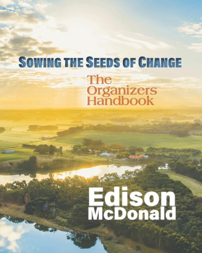 Sowing the Seeds of Change: The Organizers Handbook