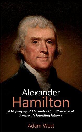 Alexander Hamilton: A biography of Alexander Hamilton, one of America’s founding fathers