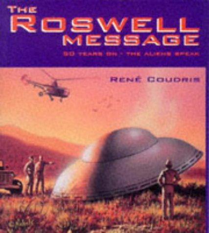 The Roswell Message: 50 Years on - The Aliens Speak