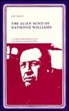 The Alien Mind of Raymond Williams