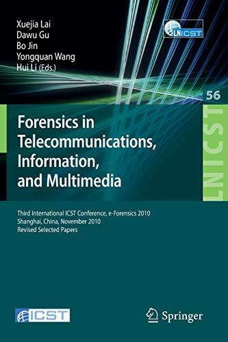 Forensics in Telecommunications, Information and Multimedia: Third International ICST Conference, e-Forensics 2010