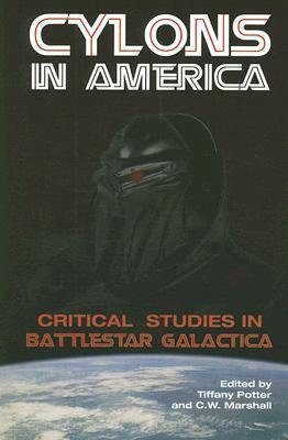 Cylons in America: Critical Studies in Battlestar Galactica