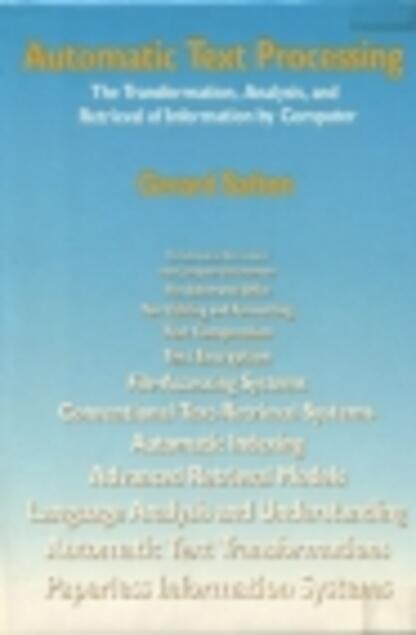 Automatic Text Processing: The Transformation, Analysis, and Retrieval of Information by Computer