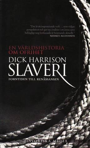Slaveri : en världshistoria om ofrihet.Forntiden till renässansen