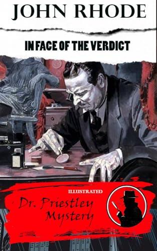 In Face of the Verdict. Dr. Priestley Mystery. Illustrated