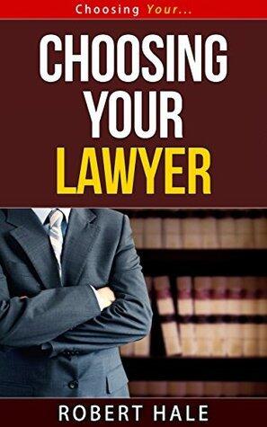 Choosing Your Lawyer - Choosing Your... Series