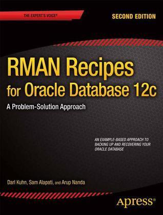 RMAN Recipes for Oracle Database 12c: A Problem-Solution Approach