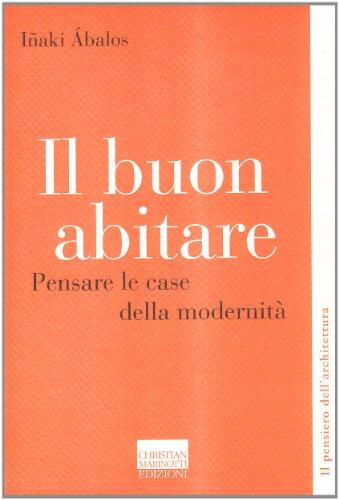 Il buon abitare Pensare le case della modernità