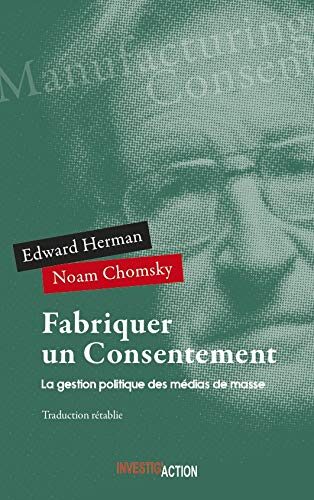 Fabriquer un consentement: La gestion politique des médias de masse