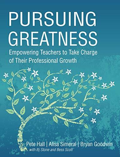 Pursuing Greatness: Empowering Teachers To Take Charge Of Their Professional Growth