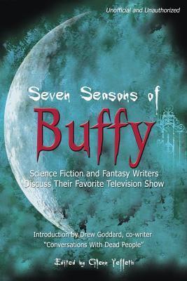 Seven Seasons of Buffy: Science Fiction and Fantasy Authors Discuss Their Favorite Television Show
