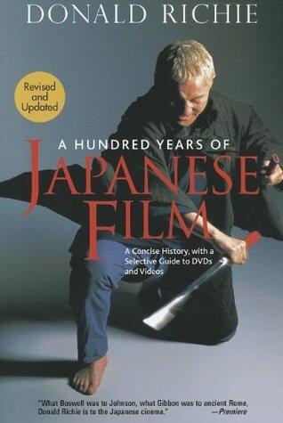 A Hundred Years of Japanese Film: A Concise History, with a Selective Guide to DVDs and Videos