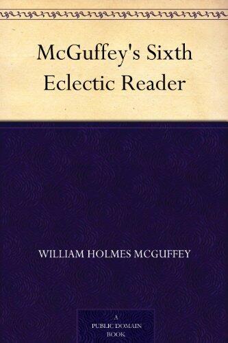 McGuffey's Sixth Eclectic Reader