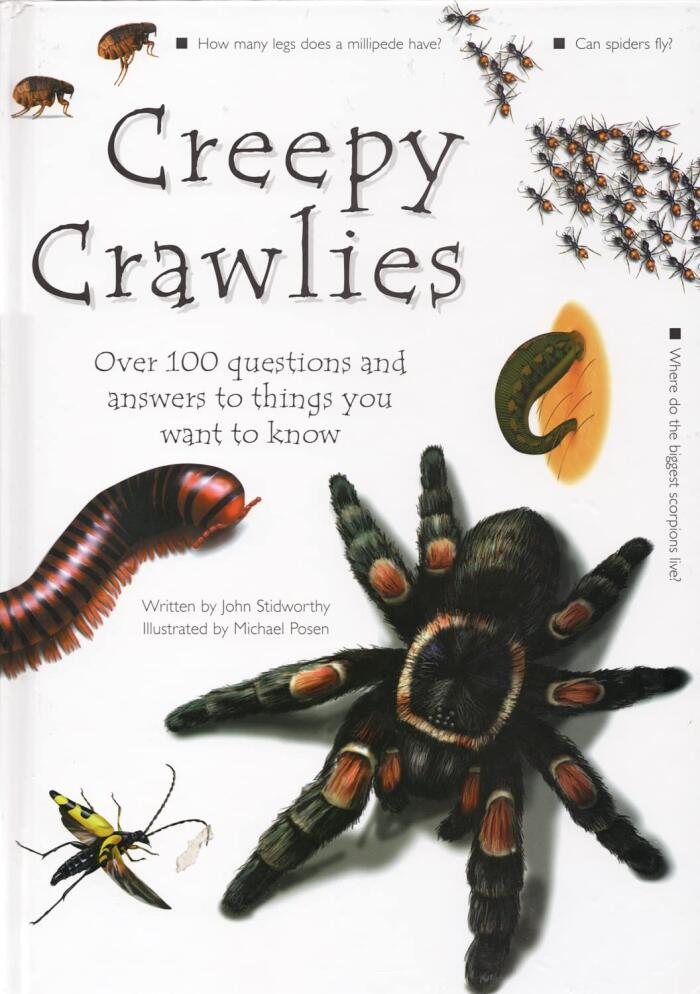Creepy Crawlies: Over 100 Questions and Answers to Things You Want to Know