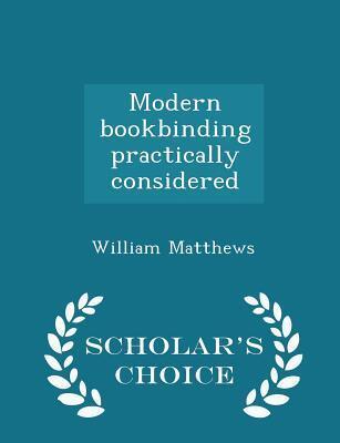 Modern Bookbinding Practically Considered