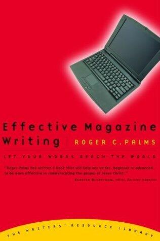 Effective Magazine Writing: Let Your Words Reach the World