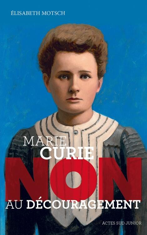 Marie Curie : Non au découragement