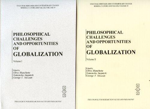 Philosophical Challenges and Opportunities of Globalization (Cultural Heritage and Contemporary Change, Series 1, Culture and Values, Vol. 19)