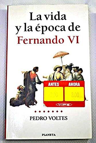 La Vida y La Epoca de Fernando VI