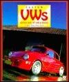 Custom Vws: Beetles, Bugs, Kit Cars & Buggies : A Colour Family Album Special