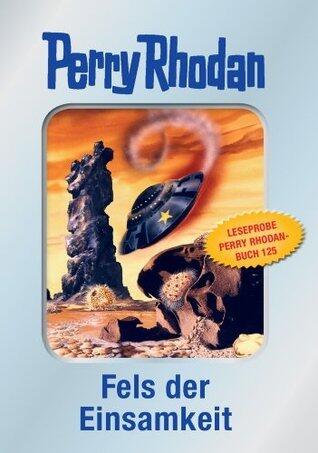 Perry Rhodan 125: Fels der Einsamkeit (Silberband) - Leseprobe: Leseprobe zum 7. Band des Zyklus "Die Kosmische Hanse" (Perry Rhodan-Silberband)