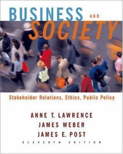 Business and Society Stakeholders, Ethics, Public Policy