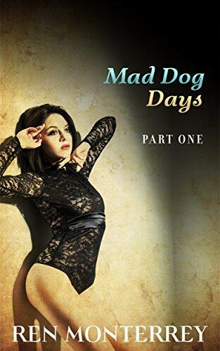 Mad Dog Days: Part One